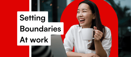 Asian woman drinks coffee with her colleague, text overlay that says 'Setting Boundaries at Work'